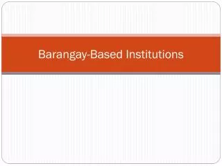 Barangay-Based Institutions