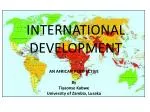 INTERNATIONAL DEVELOPMENT - slide 1
