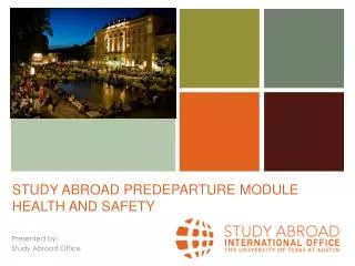 STUDY ABROAD PREDEPARTURE MODULE HEALTH AND SAFETY
