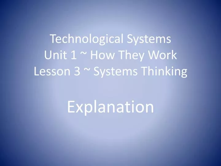 technological systems unit 1 how they work lesson 3 systems thinking