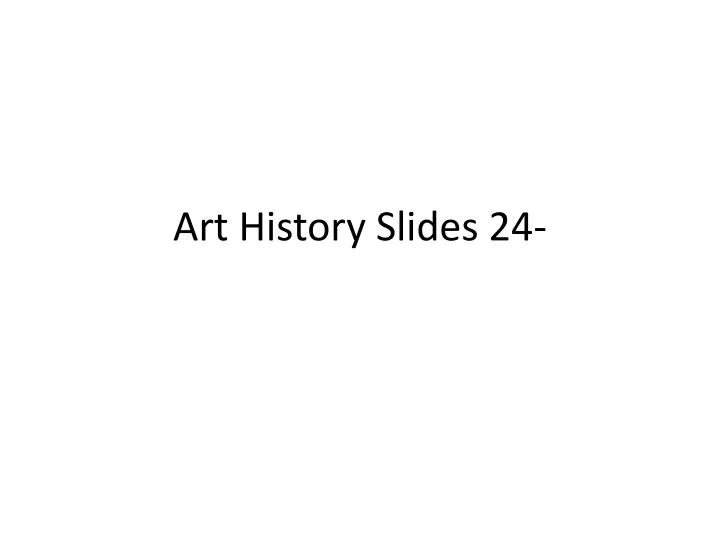 art history slides 24