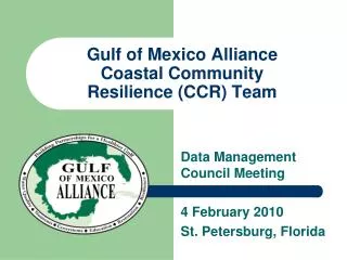 Gulf of Mexico Alliance Coastal Community Resilience (CCR) Team