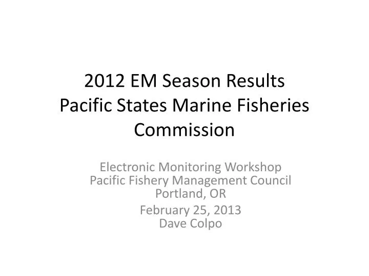 2012 em season results pacific states marine fisheries commission