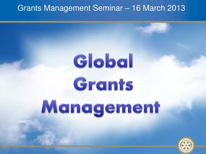 grants management seminar 16 march 2013