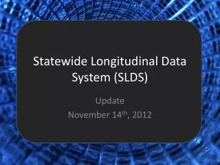 Statewide Longitudinal Data System (SLDS)