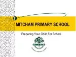 MITCHAM PRIMARY SCHOOL - slide 1