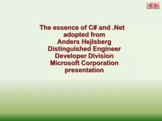 The essence of C# and .Net a dopted from Anders Hejlsberg Distinguished Engineer Developer Division Microsoft Corporat