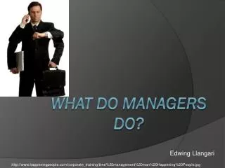 What Do Managers Do?