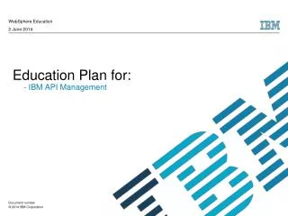 Education Plan for: - IBM API Management