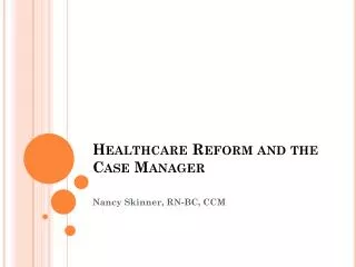 Healthcare Reform and the Case Manager