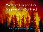 Comprehensive Overview of the Western Oregon Fire Suppression Contract (2013-2018) - slide 1