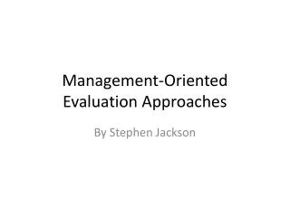 Management-Oriented Evaluation Approaches