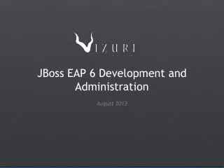 JBoss EAP 6 Development and Administration