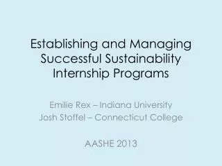 Establishing and Managing Successful Sustainability Internship Programs