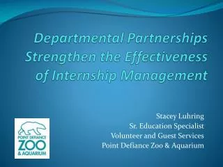 Stacey Luhring Sr. Education Specialist Volunteer and Guest Services Point Defiance Zoo &amp; Aquarium