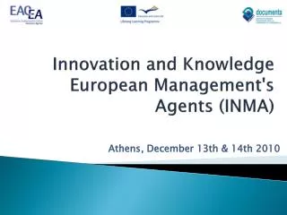 Innovation and Knowledge European Management's Agents ( INMA)
