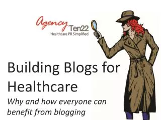 Building Blogs for Healthcare Why and how everyone can benefit from blogging