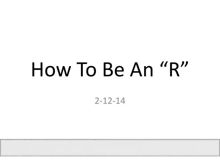 how to be an r