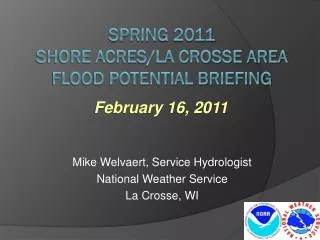 Spring 2011 SHORE ACRES/LA CROSSE AREA Flood POTENTIAL Briefing