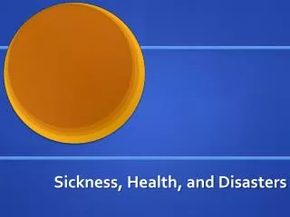 Sickness, Health, and Disasters