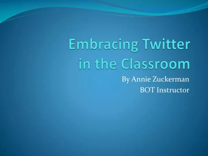 embracing twitter in the classroom