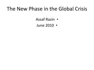 The New Phase in the Global Crisis