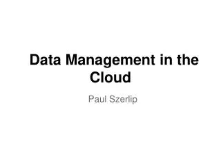 Data Management in the Cloud