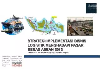 STRATEGI IMPLEMENTASI BISNIS LOGISTIK MENGHADAPI PASAR BEBAS ASEAN 2013
