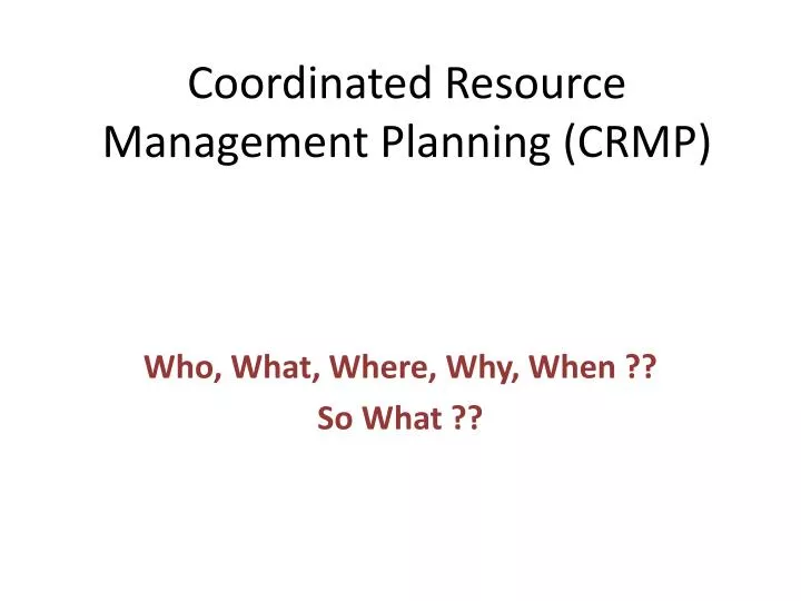 coordinated resource management planning crmp