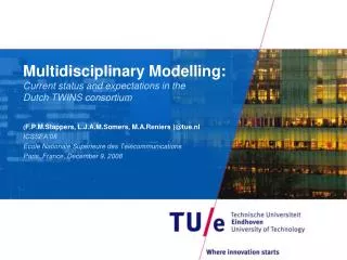 Multidisciplinary Modelling : Current status and expectations in the Dutch TWINS consortium