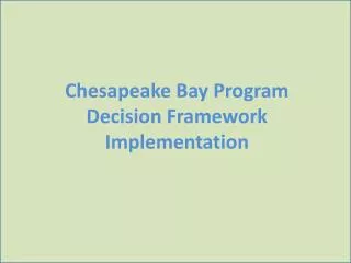 Chesapeake Bay Program Decision Framework Implementation