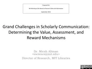 Grand Challenges in Scholarly Communication: Determining the Value, Assessment, and Reward Mechanisms