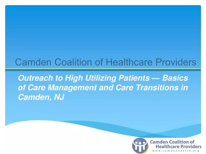 outreach to high utilizing patients basics of care management and care transitions in camden nj