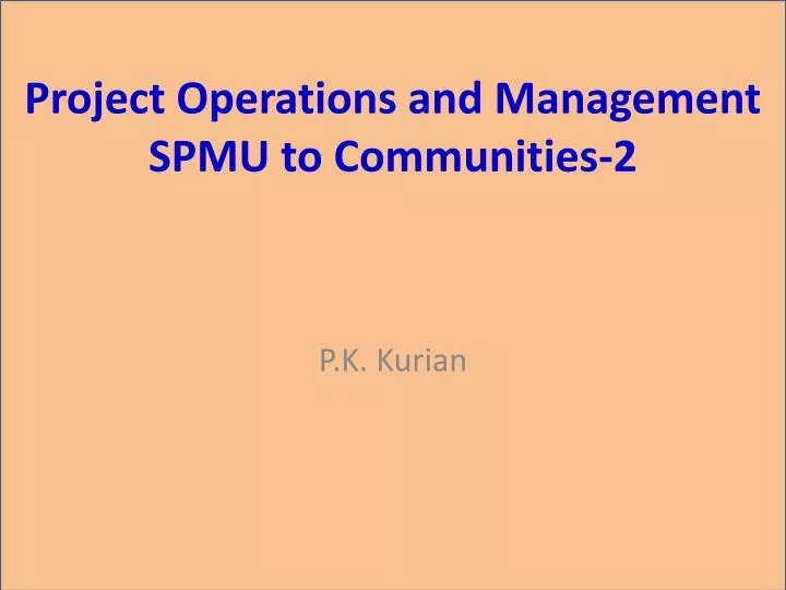 project operations and management spmu to communities 2