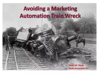 Avoiding a Marketing Automation Train Wreck