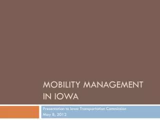 Mobility Management in Iowa
