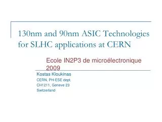130nm and 90nm ASIC Technologies for SLHC applications at CERN