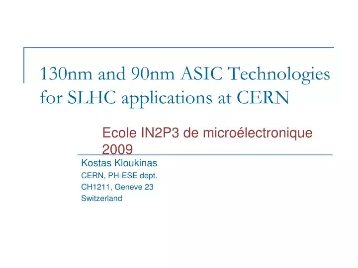 130nm and 90nm asic technologies for slhc applications at cern
