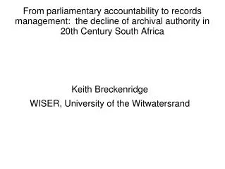 From parliamentary accountability to records management: the decline of archival authority in 20th Century South Africa