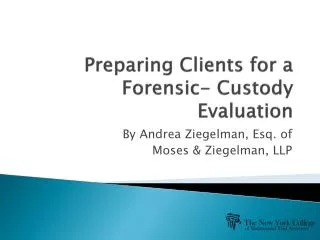 Preparing Clients for a Forensic- Custody Evaluation