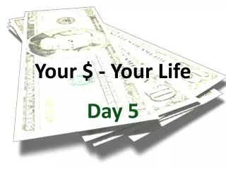 Your $ - Your Life