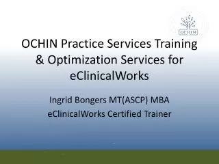 OCHIN Practice Services Training &amp; Optimization Services for eClinicalWorks