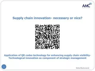 Application of QR codes technology for enhancing supply chain visibility- Technological innovation as component of strat