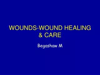 WOUNDS-WOUND HEALING &amp; CARE