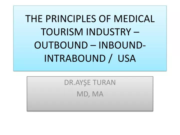 the principles of medical tourism industry outbound inbound intrabound usa