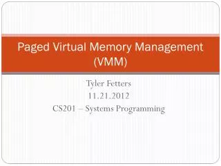 Paged Virtual Memory Management (VMM)