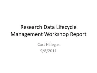 Research Data Lifecycle Management Workshop Report