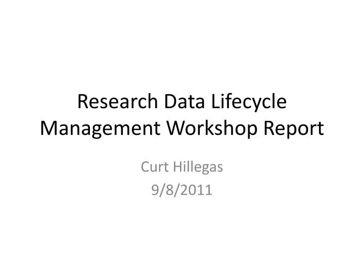 research data lifecycle management workshop report