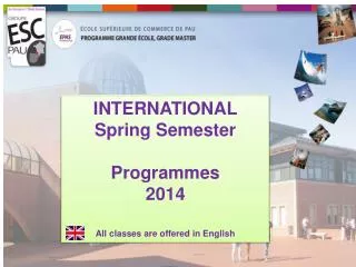 INTERNATIONAL Spring Semester Programmes 2014 All classes are offered in English
