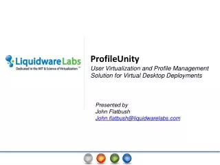 ProfileUnity User Virtualization and Profile Management Solution for Virtual Desktop Deployments